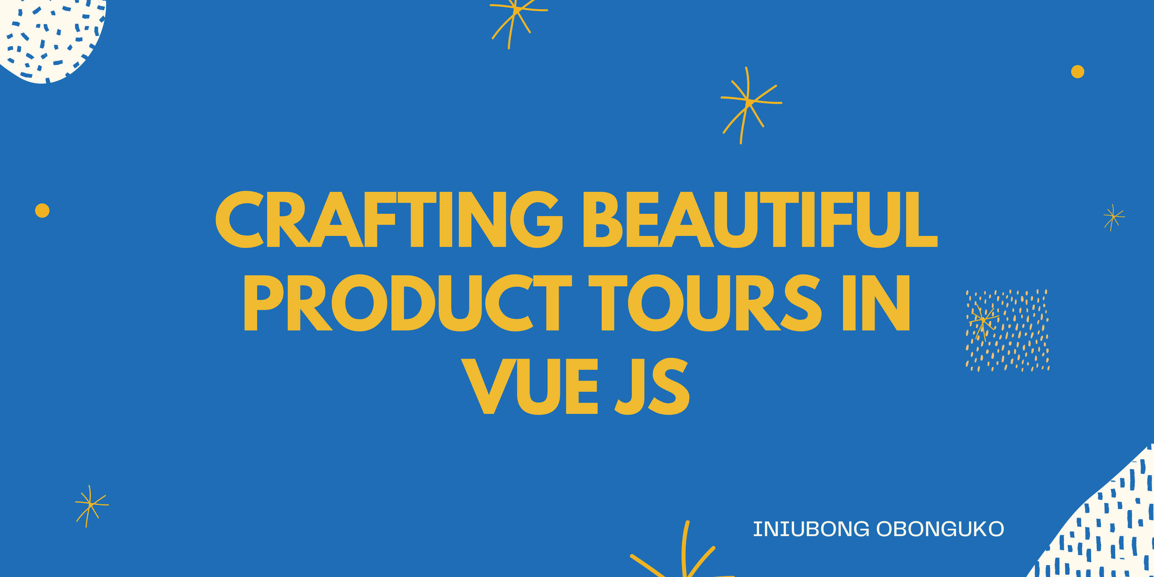 Crafting Product Tours in Vue js